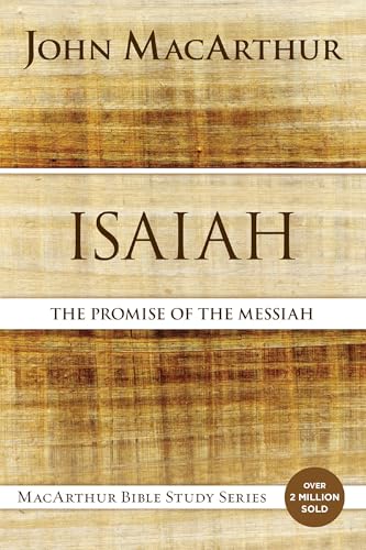 Isaiah: The Promise of the Messiah (MacArthur Bible Studies)