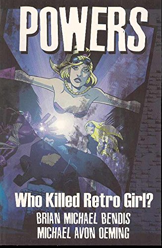 Powers Vol. 1: Who Killed Retro Girl?