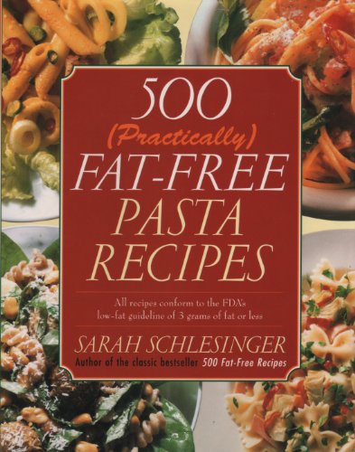 500 (Practically) Fat Free Pasta Recipes
