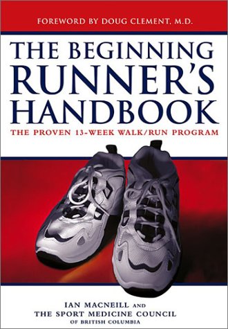 The Beginning Runner's Handbook: The Proven 13-Week Walk/Run Program