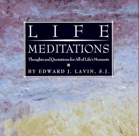 LIFE MEDITATIONS: Thoughts and Quotations for All of Life's Moments