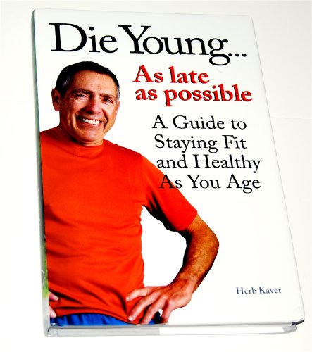 Die Young...as late as possible