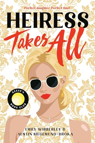 Heiress Takes All (A Reese’s Book Club Pick) (Heiress Heists, 1)