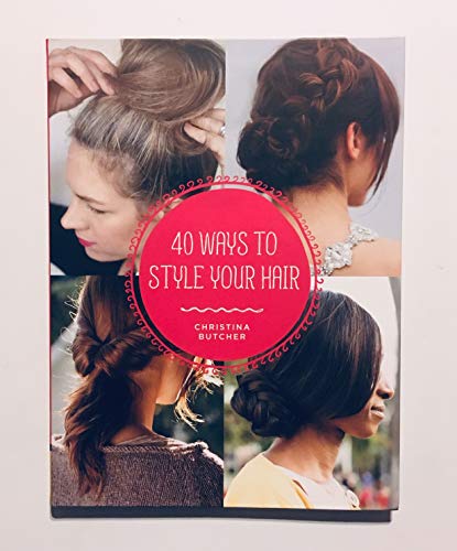 40 Ways To Style Your Hair