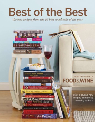 Best of the Best Vol. 11: The Best Recipes from the 25 Best Cookbooks of the Year (Food & Wine Best of the Best Recipes Cookbook)