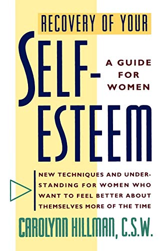 Recovery Of Your Self-Esteem: A Guide For Women
