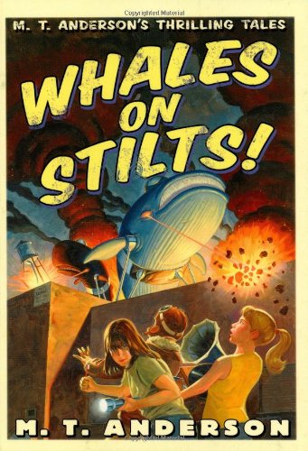 Whales on Stilts: M. T. Anderson's Thrilling Tales