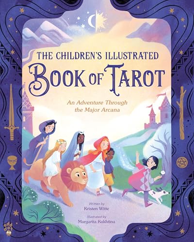 The Children's Illustrated Book of Tarot: An Adventure Through the Major Arcana