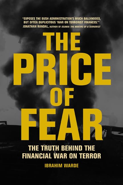 The Price of Fear: The Truth behind the Financial War on Terror
