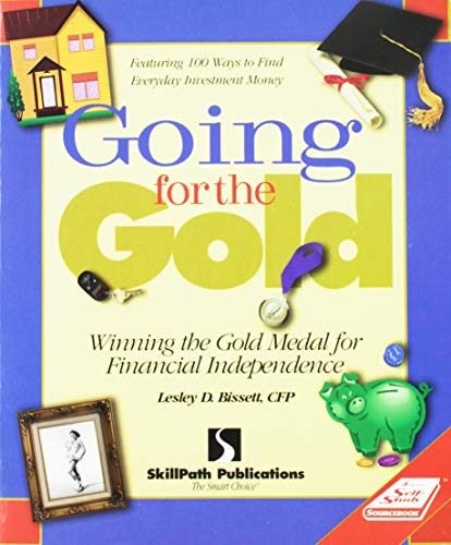 Going for the Gold: Winning the Gold Medal for Financial Independence (Self-study sourcebook)