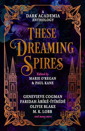 These Dreaming Spires: A Dark Academia Anthology