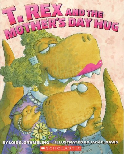 T. Rex and the Mother's Day Hug