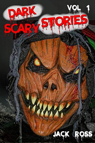 Dark Scary Stories Vol 1: Five Horror & Ghost Short Tales to Tell in the Dark, for Kids, Teens, and Adults of All Ages (Audio and Book Versions)