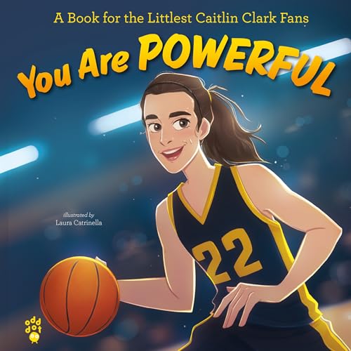 You Are Powerful: A Book for the Littlest Caitlin Clark Fans (The Littlest Fans)