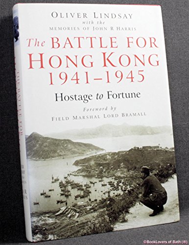 BATTLE FOR HONG KONG 1941-1945: Hostage to Fortune