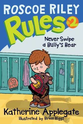 Roscoe Riley Rules #2: Never Swipe a Bully's Bear (Roscoe Riley Rules (Quality))