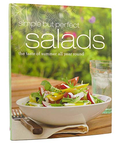 Simple but Perfect Salads: The Taste of Summer All Year Round