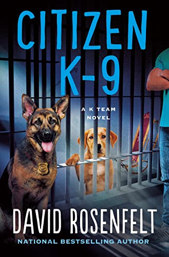 Citizen K-9: A K Team Novel (K Team Novels, 3)