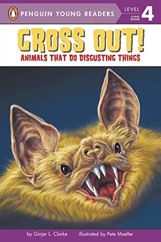 Gross Out!: Animals That Do Disgusting Things (Penguin Young Readers, L4)