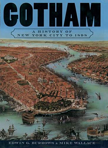 Gotham: A History of New York City to 1898 (The History of New York City)