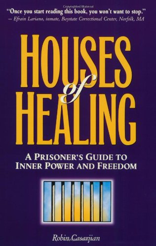 Houses of Healing : A Prisoner's Guide to Inner Power and Freedom