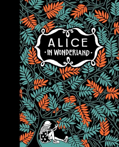Alice’s Adventures in Wonderland & Through the Looking Glass