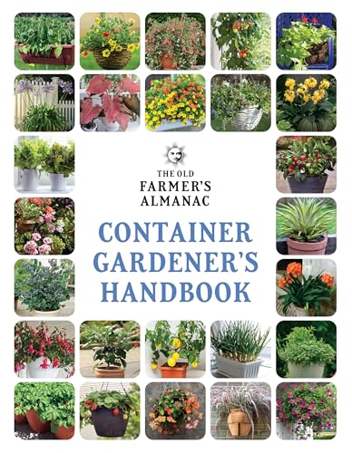 The Old Farmer’s Almanac Container Gardener’s Handbook (Old Farmer’s Almanac)