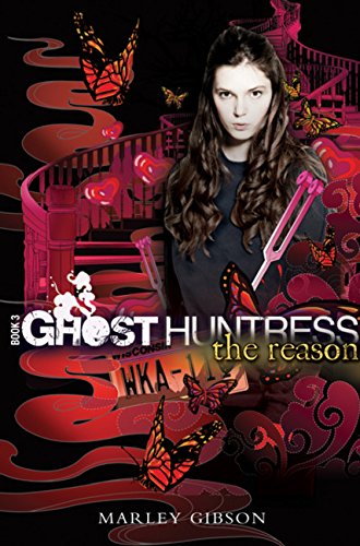 The Reason (Ghost Huntress, Book 3) (The Ghost Huntress, 3)
