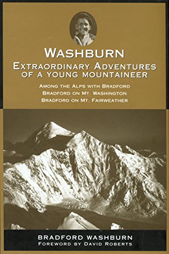 Washburn: Extraordinary Adventures Of A Young Mountaineer