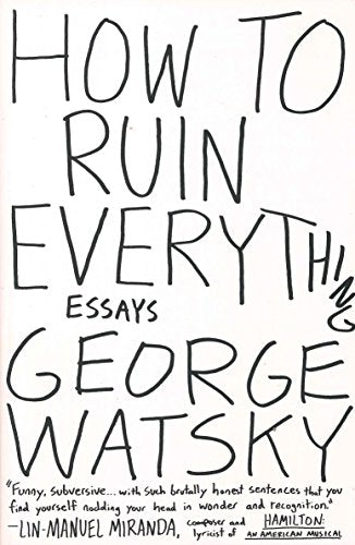 How to Ruin Everything: Essays