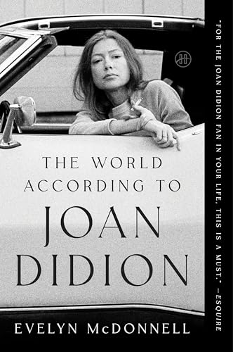 The World According to Joan Didion