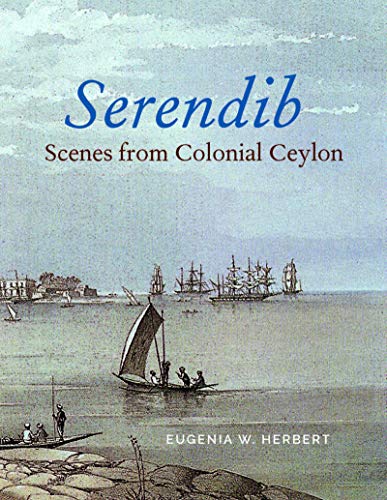 Serendib: Scenes from Colonial Ceylon