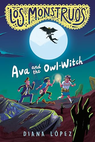 Los Monstruos: Ava and the Owl-Witch