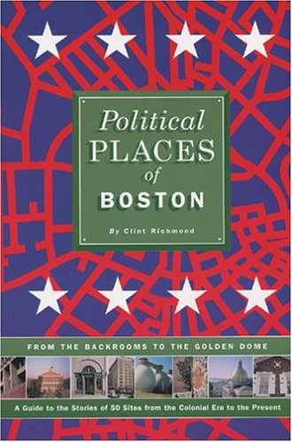 Political Places of Boston: From the Backrooms to the Golden Dome