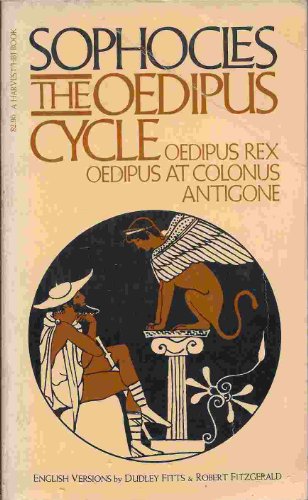 Sophocles, The Oedipus Cycle: Oedipus Rex, Oedipus at Colonus, Antigone