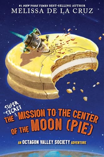 The Super-Secret Mission to the Center of the Moon (Pie): An Octagon Valley Adventure