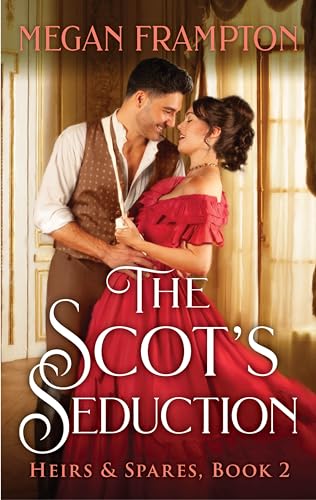 The Scot's Seduction: A Novel (Heirs & Spares, 2)