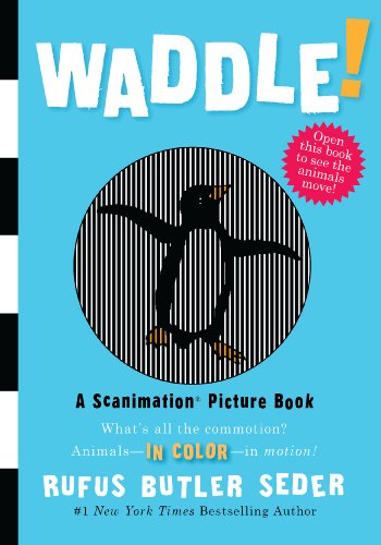 Waddle!: A Scanimation Picture Book (Scanimation Picture Books)