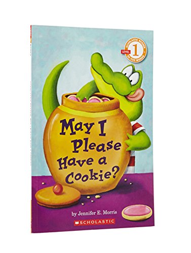 Scholastic Reader Level 1: May I Please Have a Cookie?