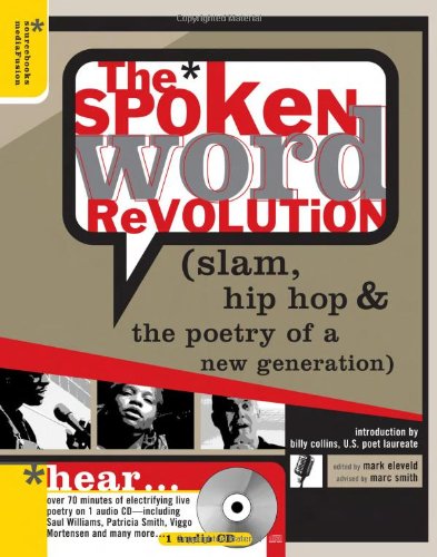 The Spoken Word Revolution: Slam, Hip Hop & the Poetry of a New Generation (A Poetry Speaks Experience)