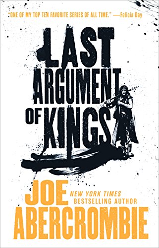 Last Argument of Kings (The First Law Trilogy)