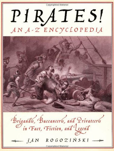 Pirates!: Brigands, Buccaneers, And Privateers In Fact, Fiction, And Legend