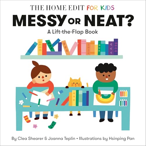 Messy or Neat?: A Lift-the-Flap Book: A Home Edit Board Book for Kids (The Home Edit for Kids)