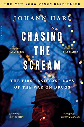 Chasing the Scream: The First and Last Days of the War on Drugs