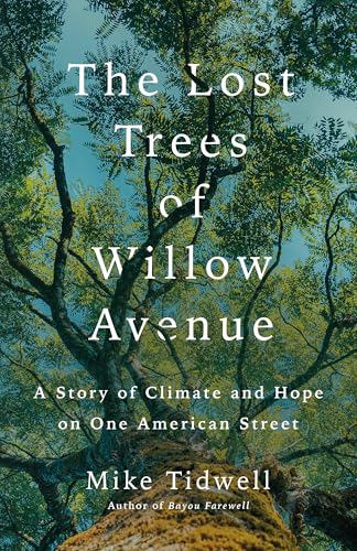 The Lost Trees of Willow Avenue: A Story of Climate and Hope on One American Street