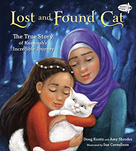 Lost and Found Cat: The True Story of Kunkush's Incredible Journey