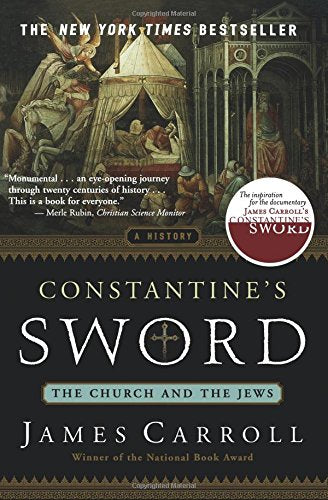 Constantine's Sword: The Church and the Jews -- A History