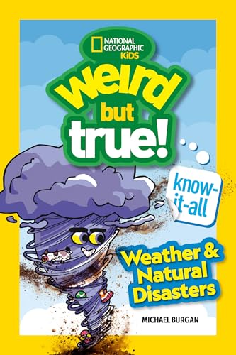 Weird But True! Know-It-All: Weather & Natural Disasters