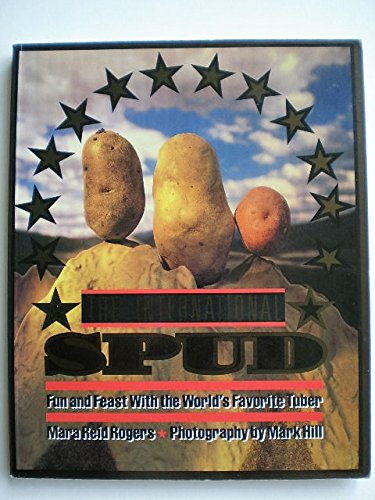 The International Spud: Fun and Feast With the World's Favorite Tuber