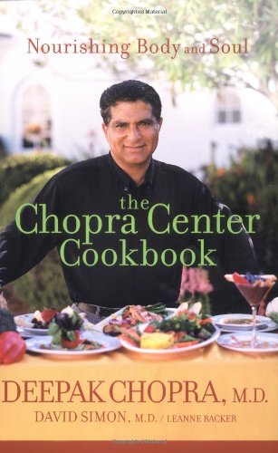 The Chopra Center Cookbook: Nourishing Body and Soul